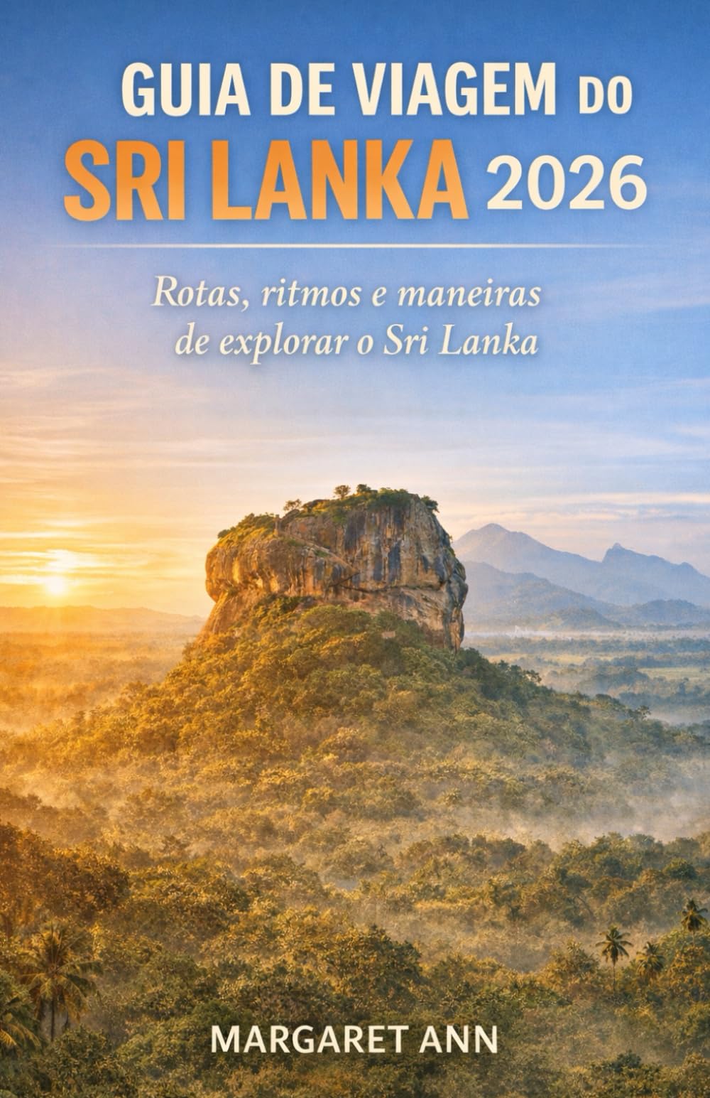 GUIA DE VIAGEM DO SRI LANKA 2026: Rotas, ritmos e maneiras de explorar o Sri Lanka