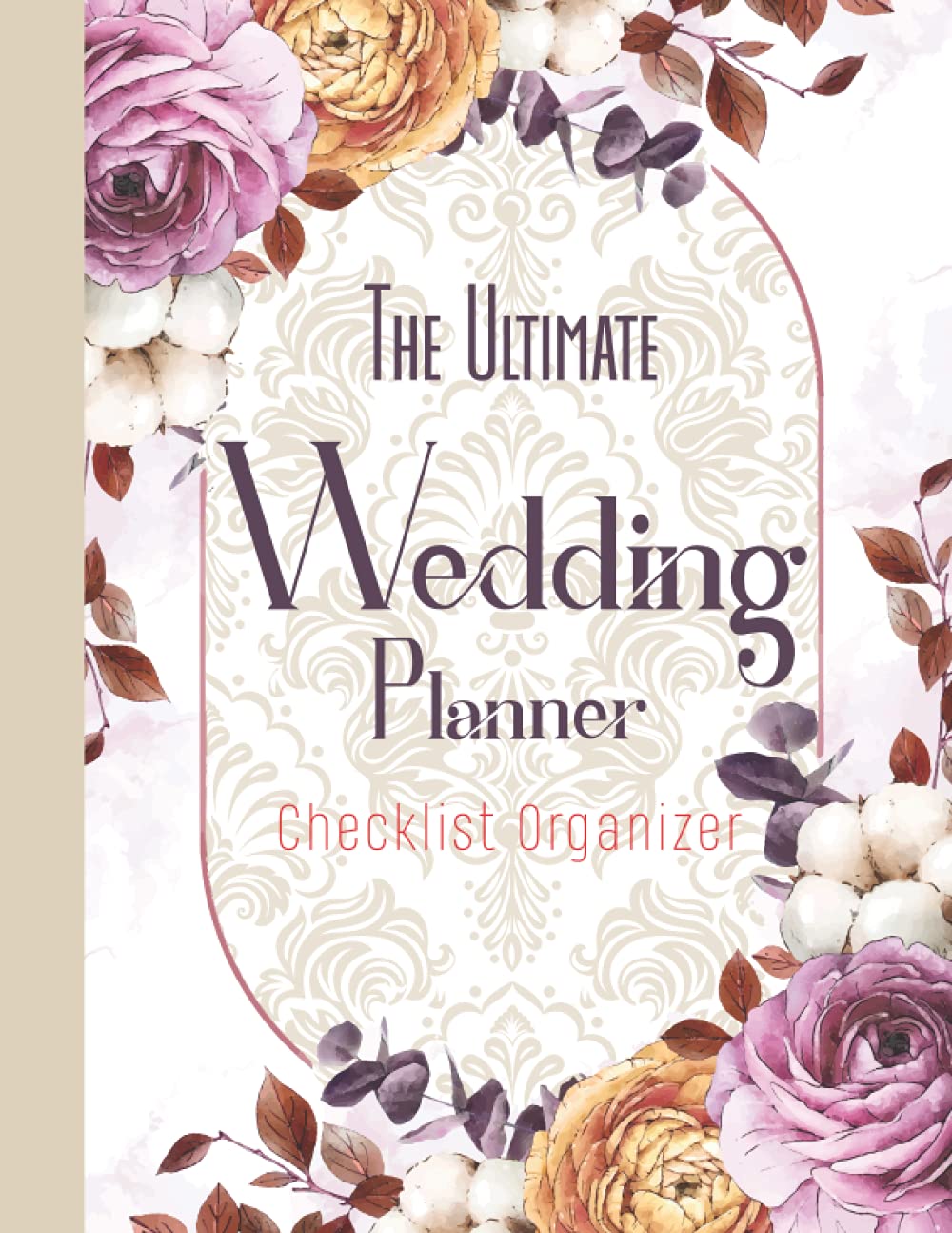 The Ultimate Wedding Planner, Checklist Organizer: Worksheets, Vendors, Timeline, Checklists, Guest List, Table Seating, Wedding Attire, honeymoon And ... Small Budget. Great Gift For The Bride To Be.