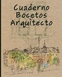 Cuaderno bocetos arquitecto -Cuaderno para arquitectos, diseñadores, estudiantes de arquitectura-Papel cuadriculado (escala referencia 1:50;1:100), 7.5"x9.25"; 105 paginas (Spanish Edition)