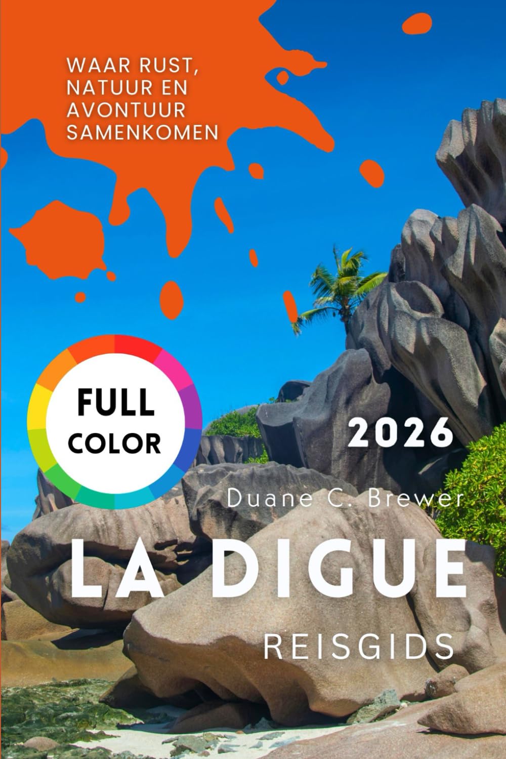 LA DIGUE REISGIDS 2026: Waar rust, natuur en avontuur samenkomen