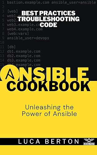 Ansible Cookbook: A Comprehensive Guide to Unleashing the Power of Ansible via Best Practices, Troubleshooting, and Linting Rules with Luca Berton (English Edition)