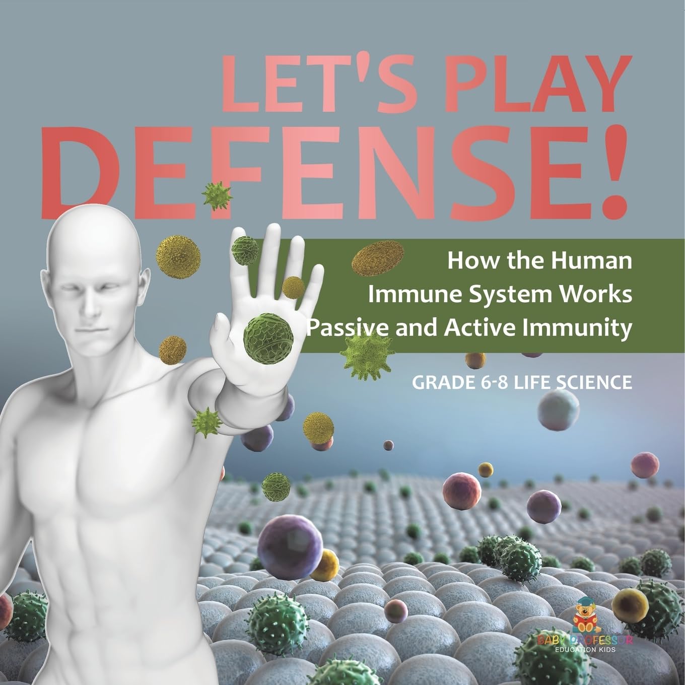 Let's Play Defense! How the Human Immune System Works | Passive and Active Immunity | Grade 6-8 Life Science