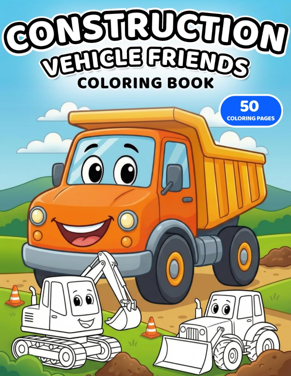Construction Vehicle Friends: Dump Trucks, Excavators, Cranes & More | Cute and Easy Coloring Pages for Kids Ages 4–8