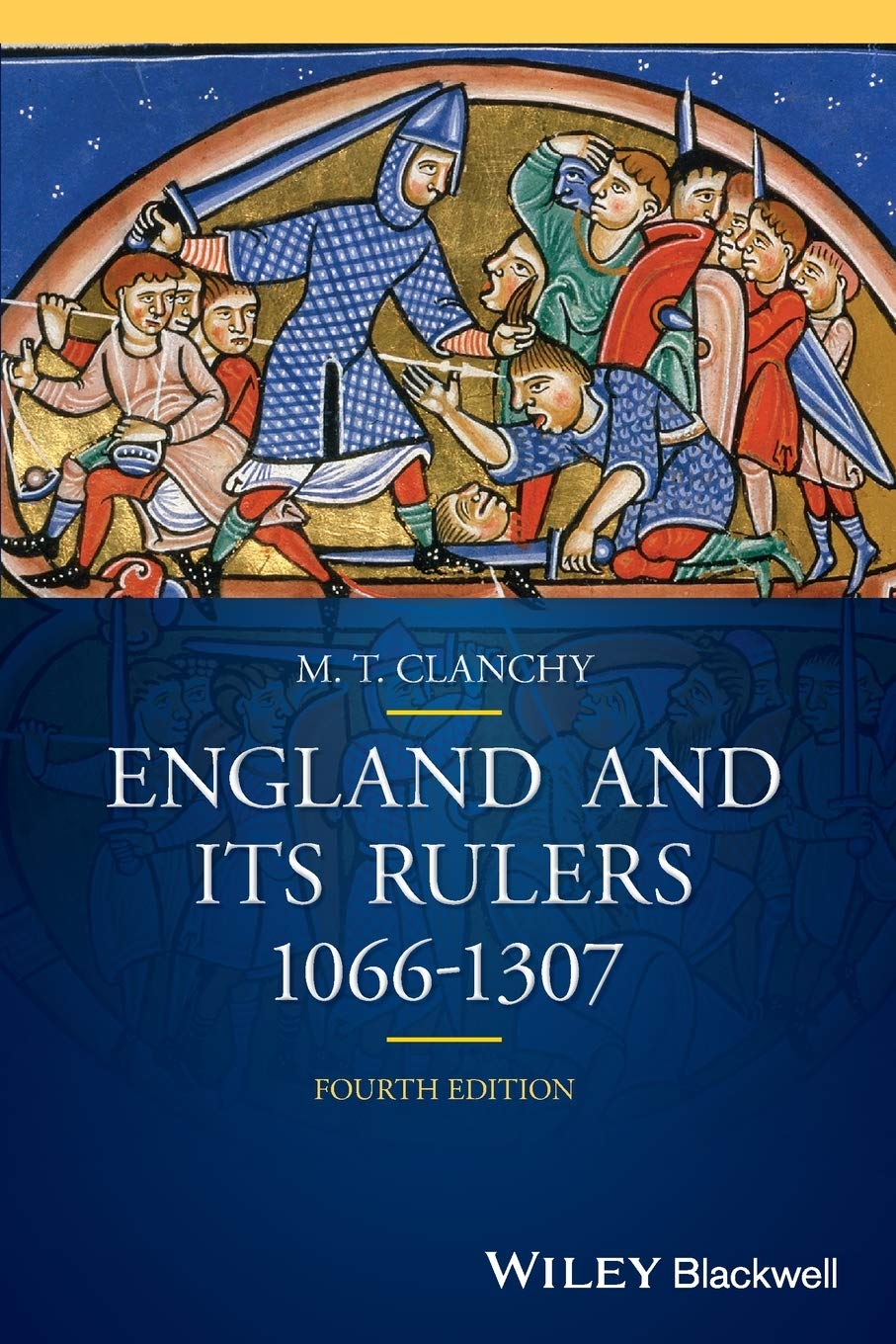 England and its Rulers: 1066 - 1307, 4th Edition (Blackwell Classic Histories of England)