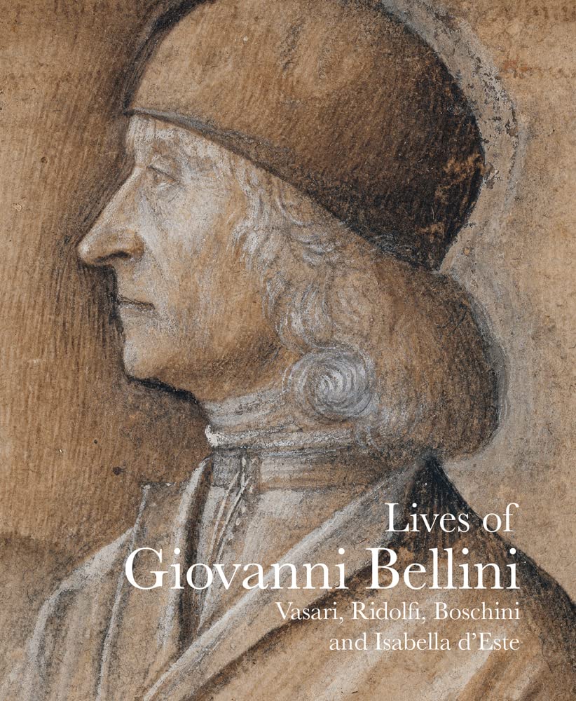 Lives of Giovanni Bellini (Lives of the Artists): Vasari, Ridolfi and the d'Este correspondence