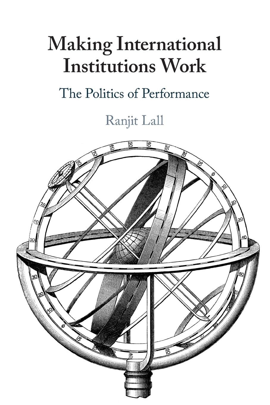 Making International Institutions Work: The Politics of Performance