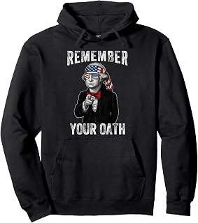 Remember Your Oath Patriotic George Washington USA Pullover Hoodie