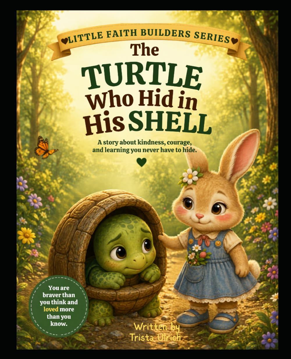 The Turtle Who Hid in His Shell (The Little Faith Builders Collection)
