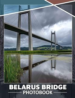 Belarus Bridge Photo Book: Collection Photography Of Iconic Structures With 40 Captivating Images