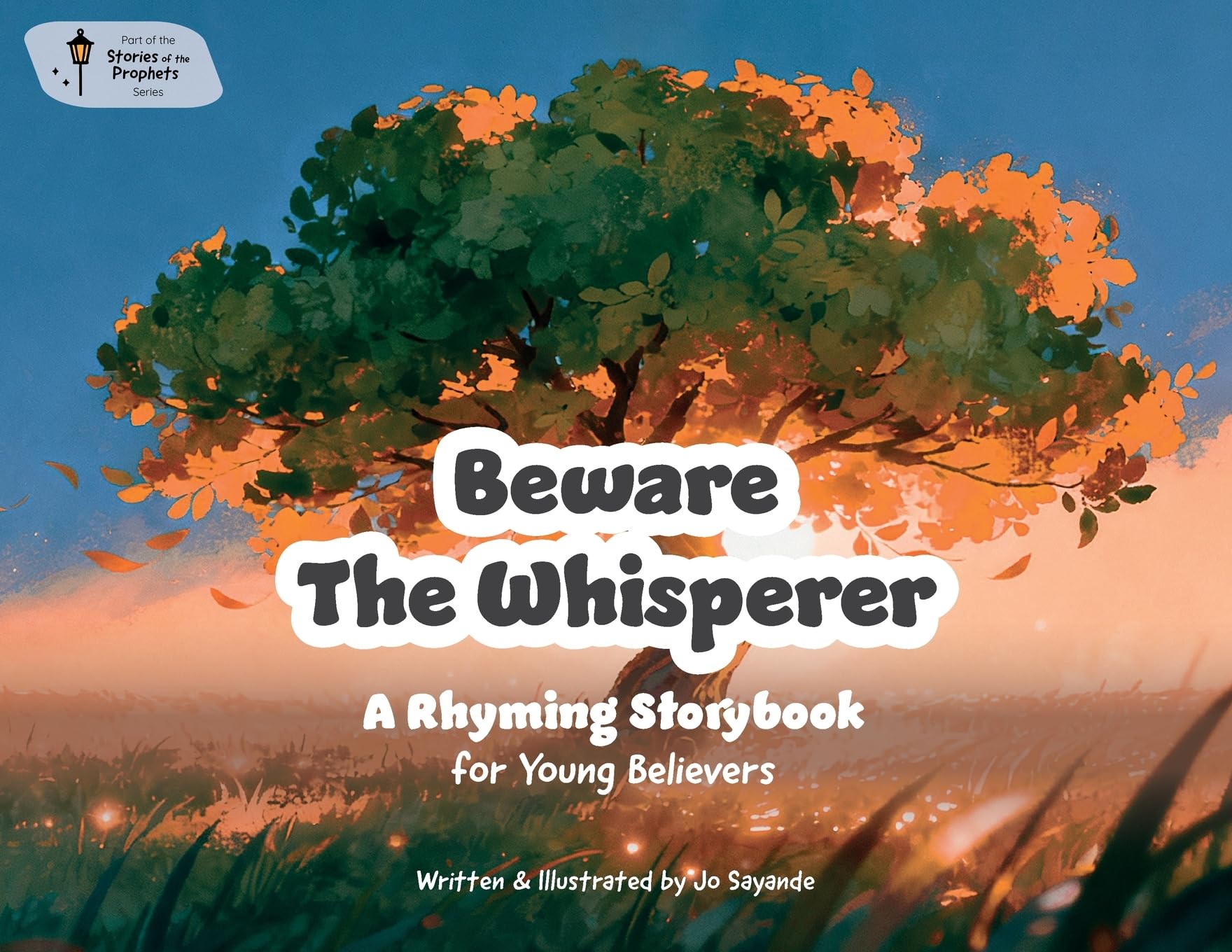 Beware The Whisperer: The Story of Adam: 1 (Stories of the Prophets - Warnings & Wisdom)