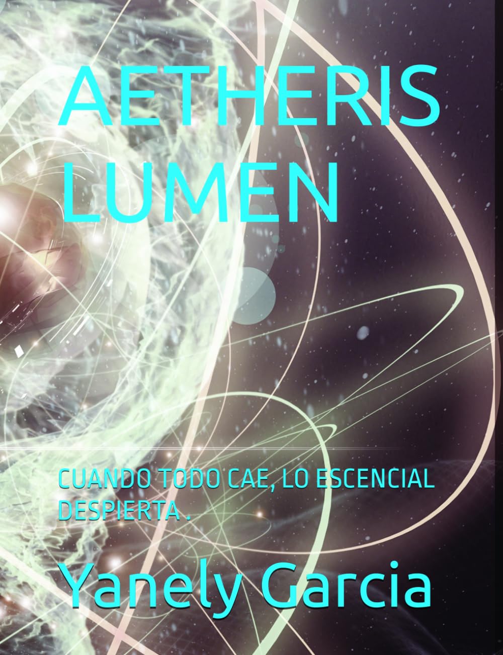 AETHERIS LUMEN: CUANDO TODO CAE, LO ESCENCIAL DESPIERTA .