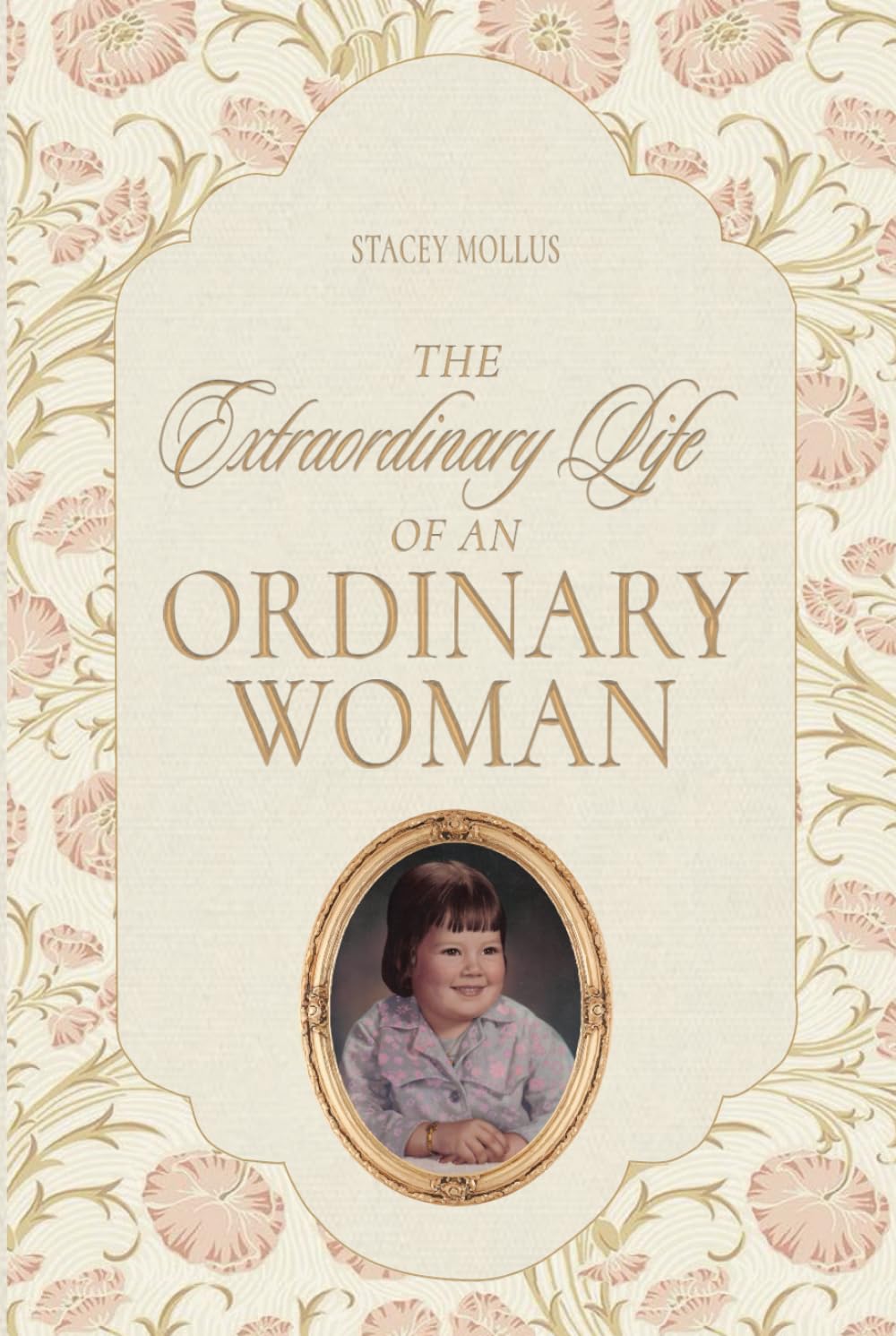 The Extraordinary Life of an Ordinary Woman