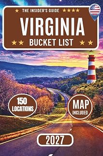 Virginia Bucket List: Explore 150 Must-See Attractions with Interactive Maps, Scenic Drives, and Hidden Gems Across Virginia Beach, Shenandoah National Park, Williamsburg, Richmond & the Blue Ridge
