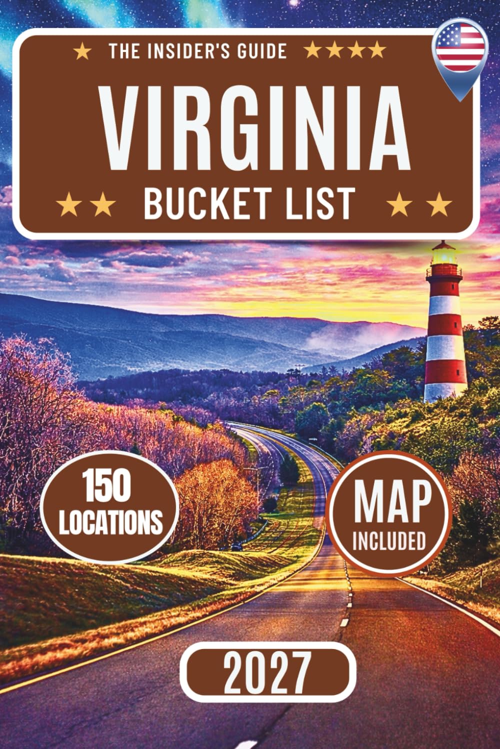 Virginia Bucket List: Explore 150 Must-See Attractions with Interactive Maps, Scenic Drives, and Hidden Gems Across Virginia Beach, Shenandoah National Park, Williamsburg, Richmond & the Blue Ridge