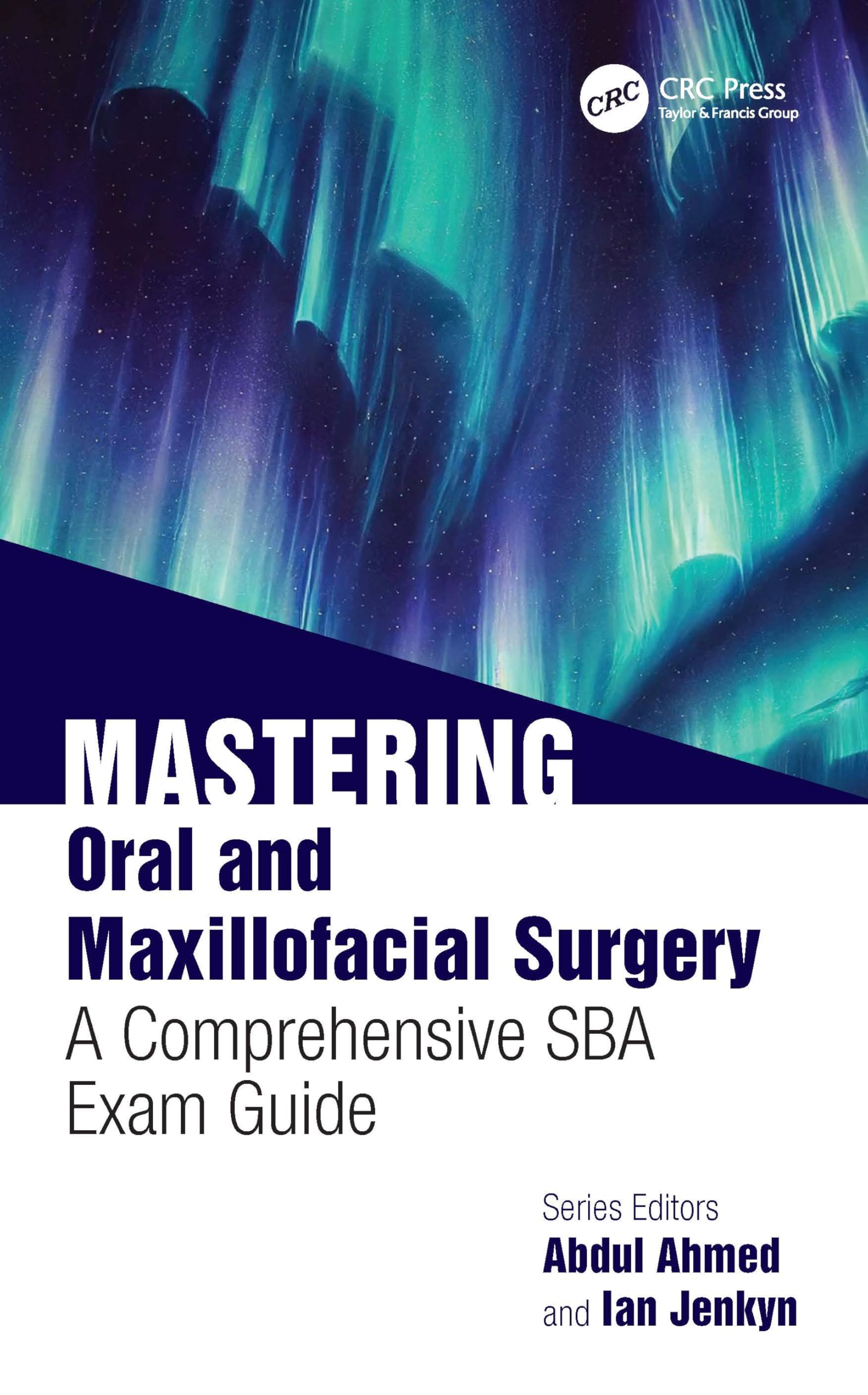 Mastering Oral and Maxillofacial Surgery: A Comprehensive SBA Exam Guide