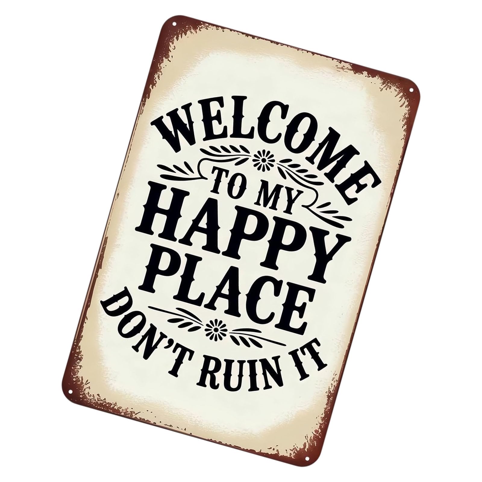 TQUXNGA Welcome My Happy Place Do Not Ruin It Signs Metal Front Wall Art Decors for Garden Yard Porch Home Bedroom for Front Door