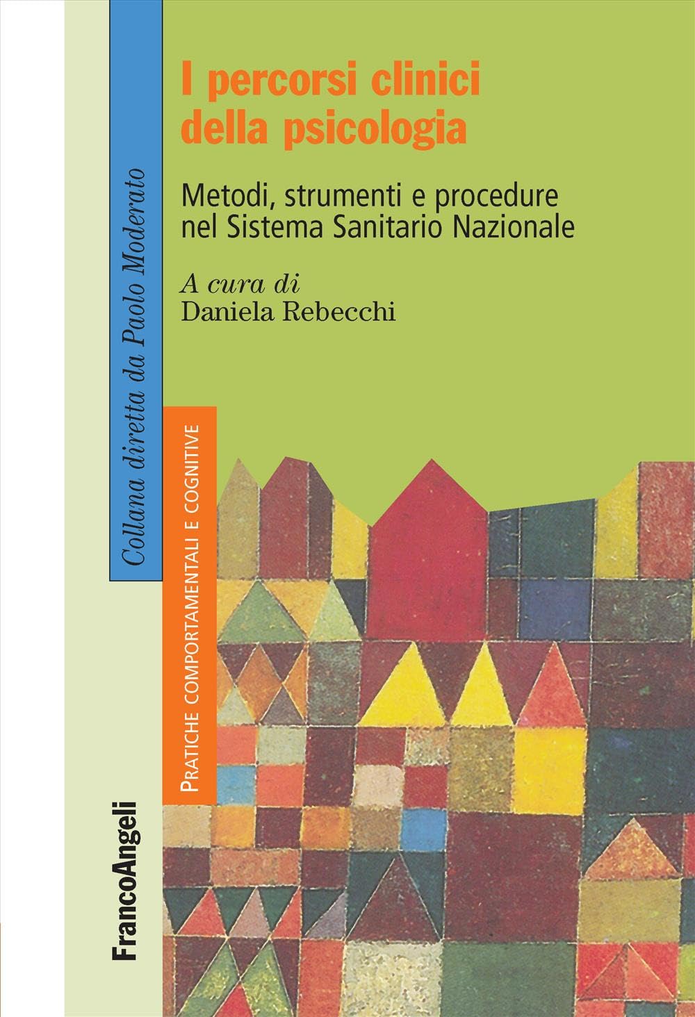 I Percorsi Clinici Della Psicologia. Metodi, Strumenti E Procedure Nel Sistema Sanitario Nazionale - 4