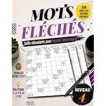 MOTS FL CH S NIVEAU 4 50 Grilles en Gros Caract res avec Solutions   Pour Adultes et Seniors   Stimulez votre m moire, votre logique et votre vocabulaire