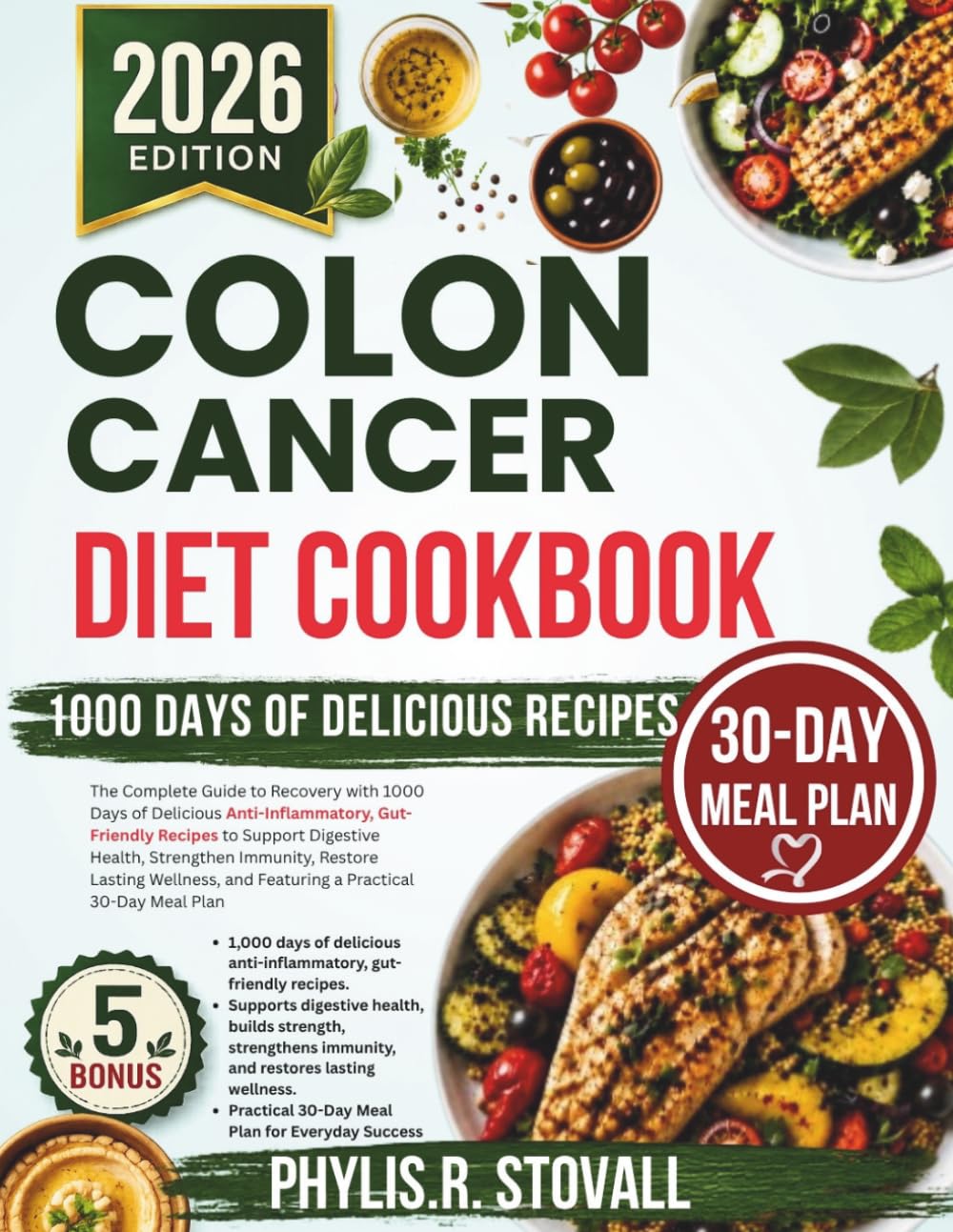 Colon cancer Diet Cookbook 2026: The Complete Guide to Recovery with 1000 Days of Delicious Anti-Inflammatory, Gut-Friendly Recipes to Support ... R. STOVALL NUTRITIOUS AND HEALTHY DIET)