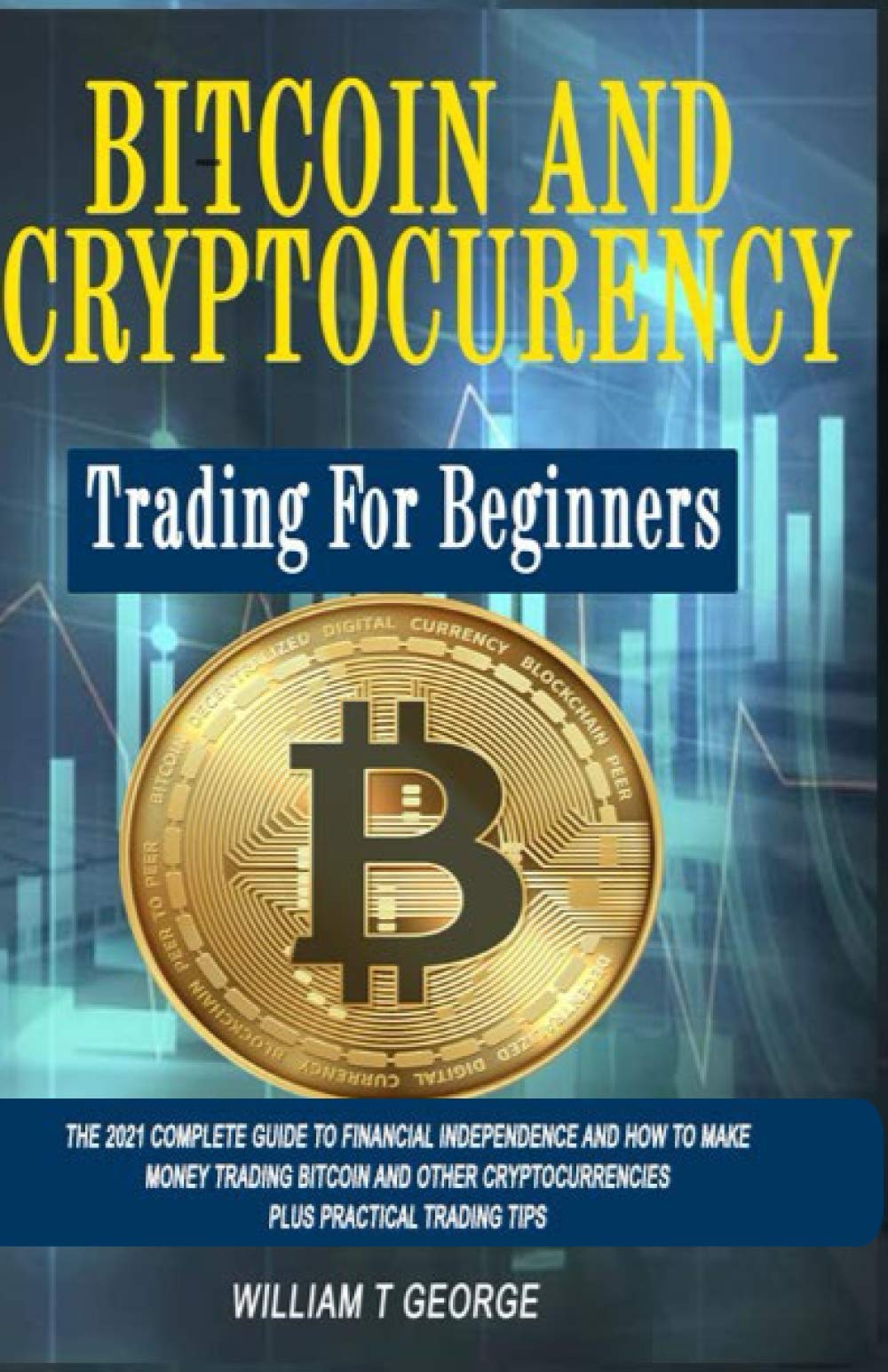 Bitcoin And Cryptocurrency Trading For Beginners The 2021 Complete Guide |  Desertcart Morocco