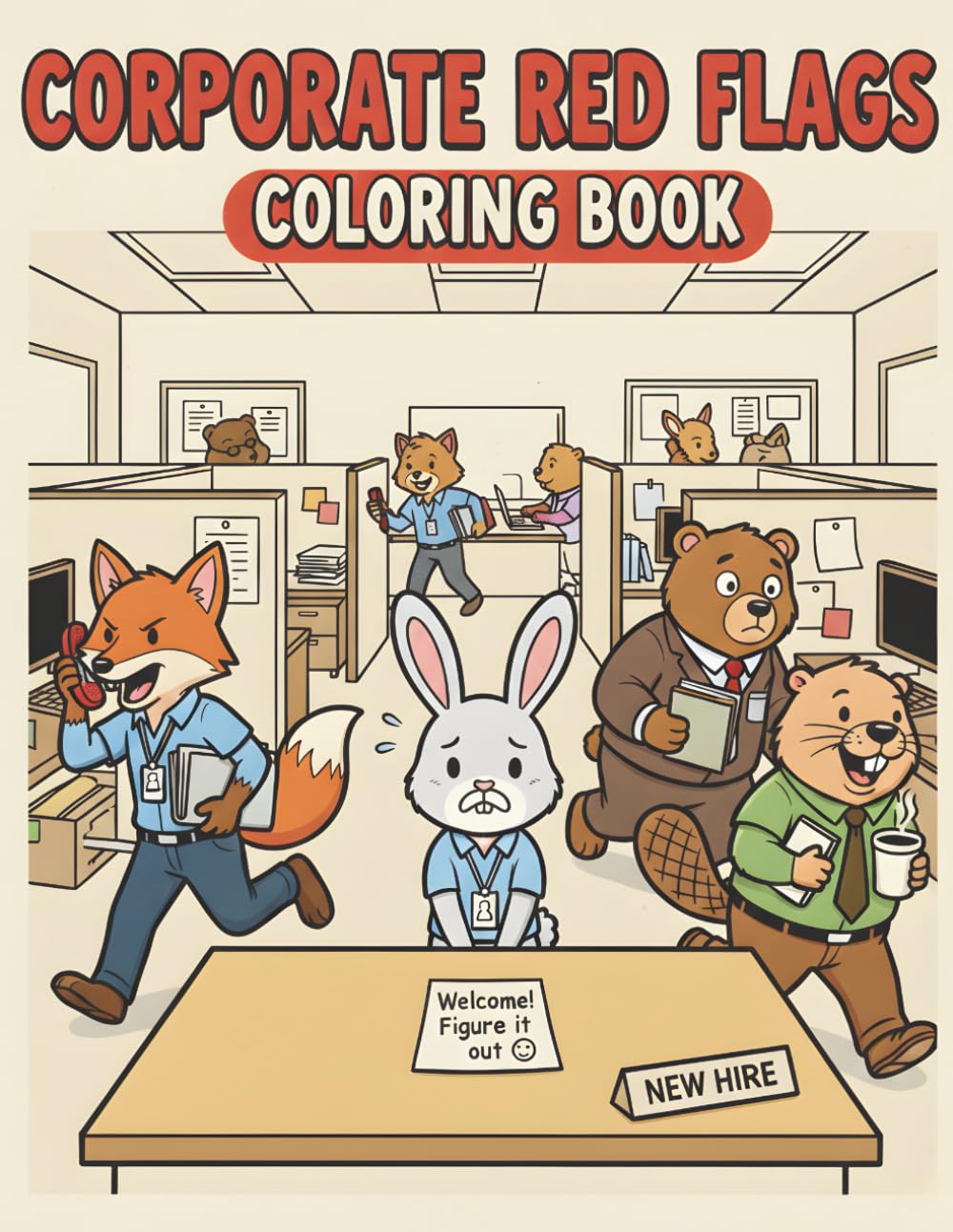 Corporate Red Flags Coloring Book: A Survival Guide to Office Chaos, Toxic Workplaces, and Corporate Absurdity