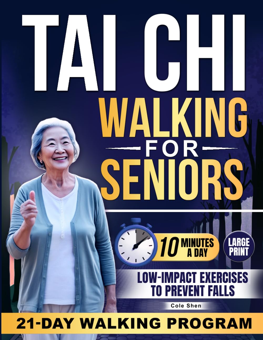 Tai Chi Walking for Seniors: A 21-Day Walking Program to Rediscover Confidence in Everyday Movement, Improve Balance, Build Strength and Support Steadier Steps