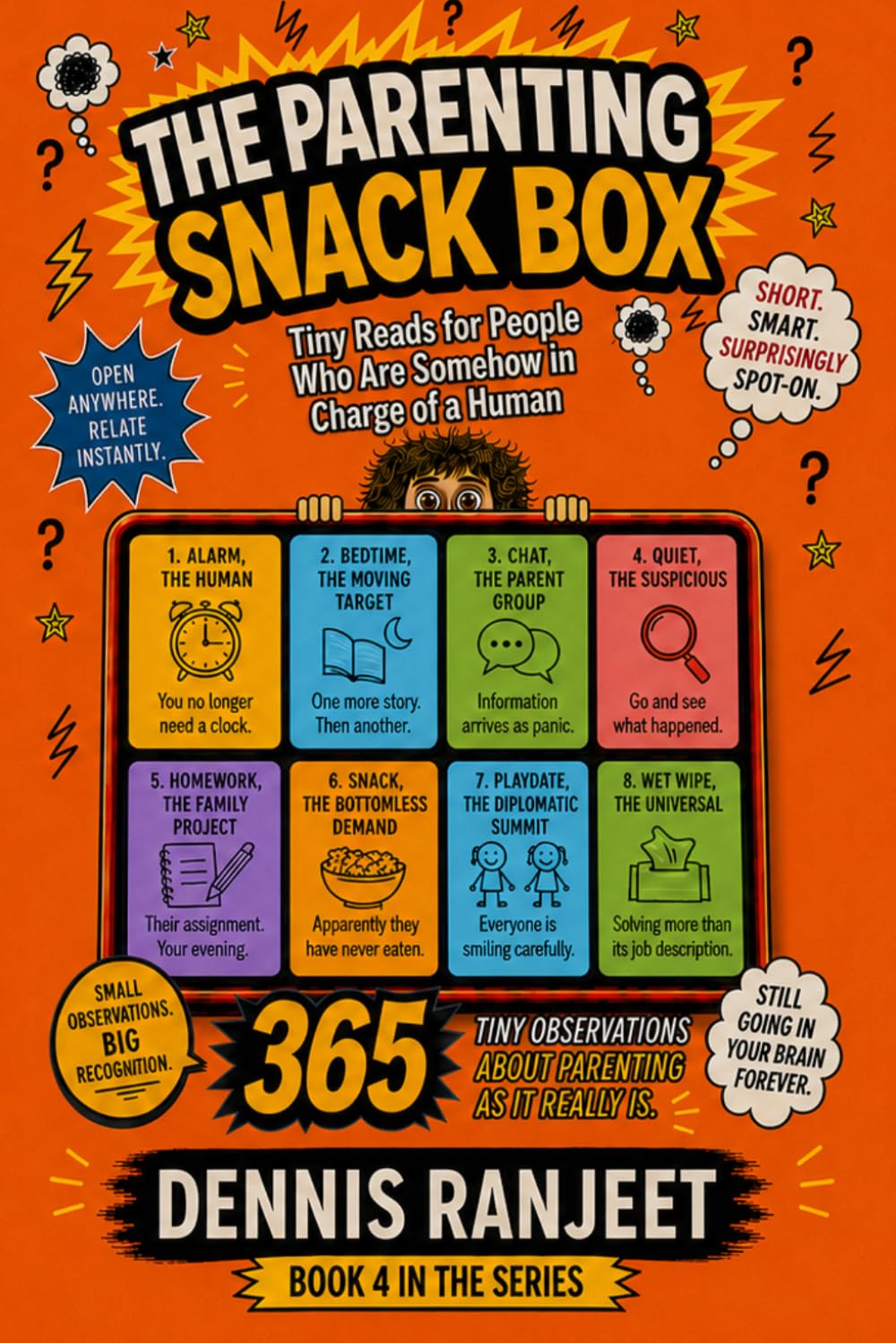 The Parenting Snack Box: Tiny Reads for People Who Are Somehow in Charge of a Human (The Snack Box Life Collection)