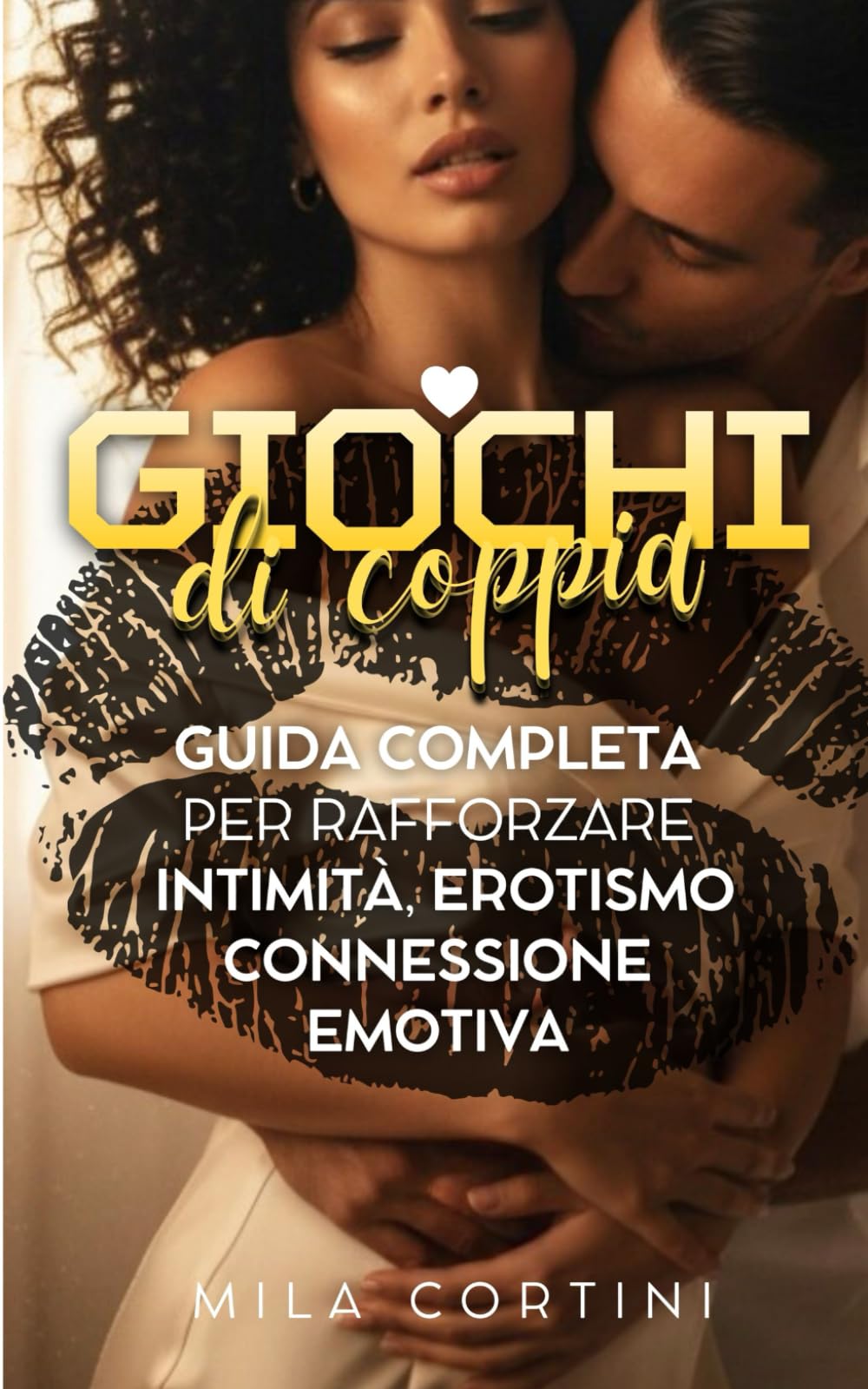 Giochi di Coppia: Guida completa per rafforzare Intimità, erotismo, connessione emotiva
