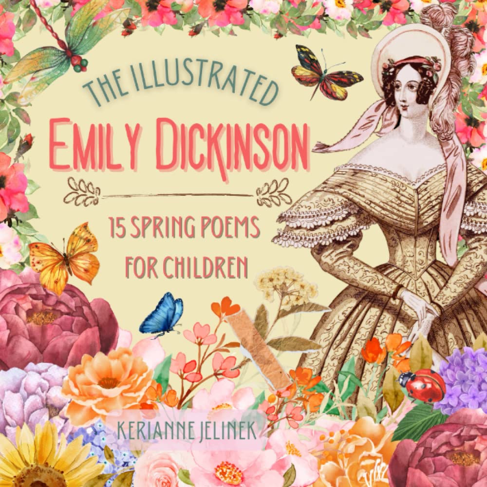 The Illustrated Emily Dickinson: 15 Spring Poems for Children - Spring Poetry for Kids