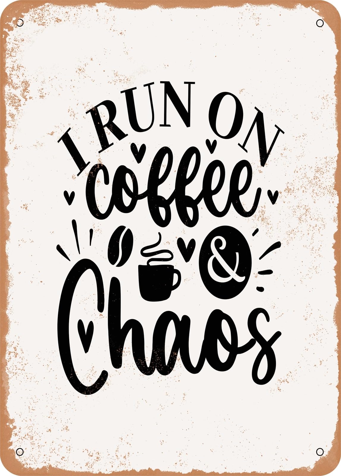 Miaomansenstore Metal Sign - I Run On Coffee And Chaos - Vintage Rusty Look Home Decor