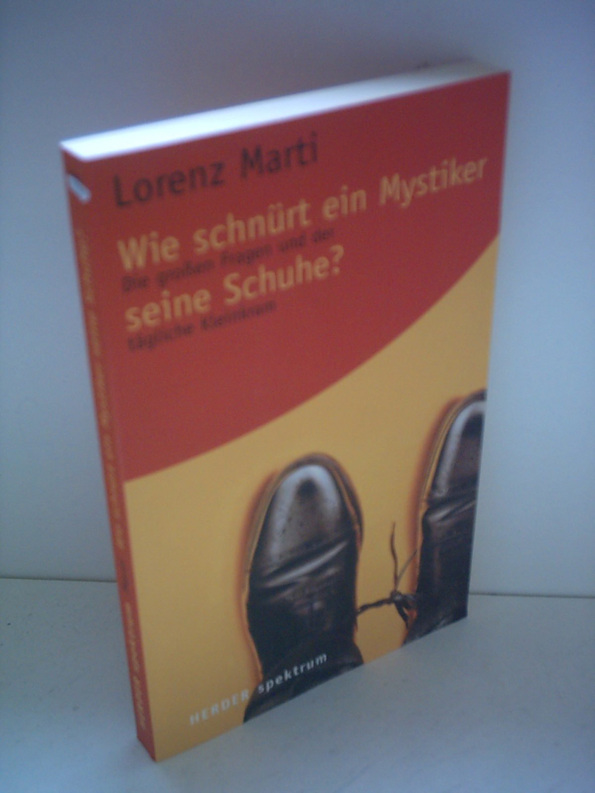 Wie schnürt ein Mystiker seine Schuhe?
