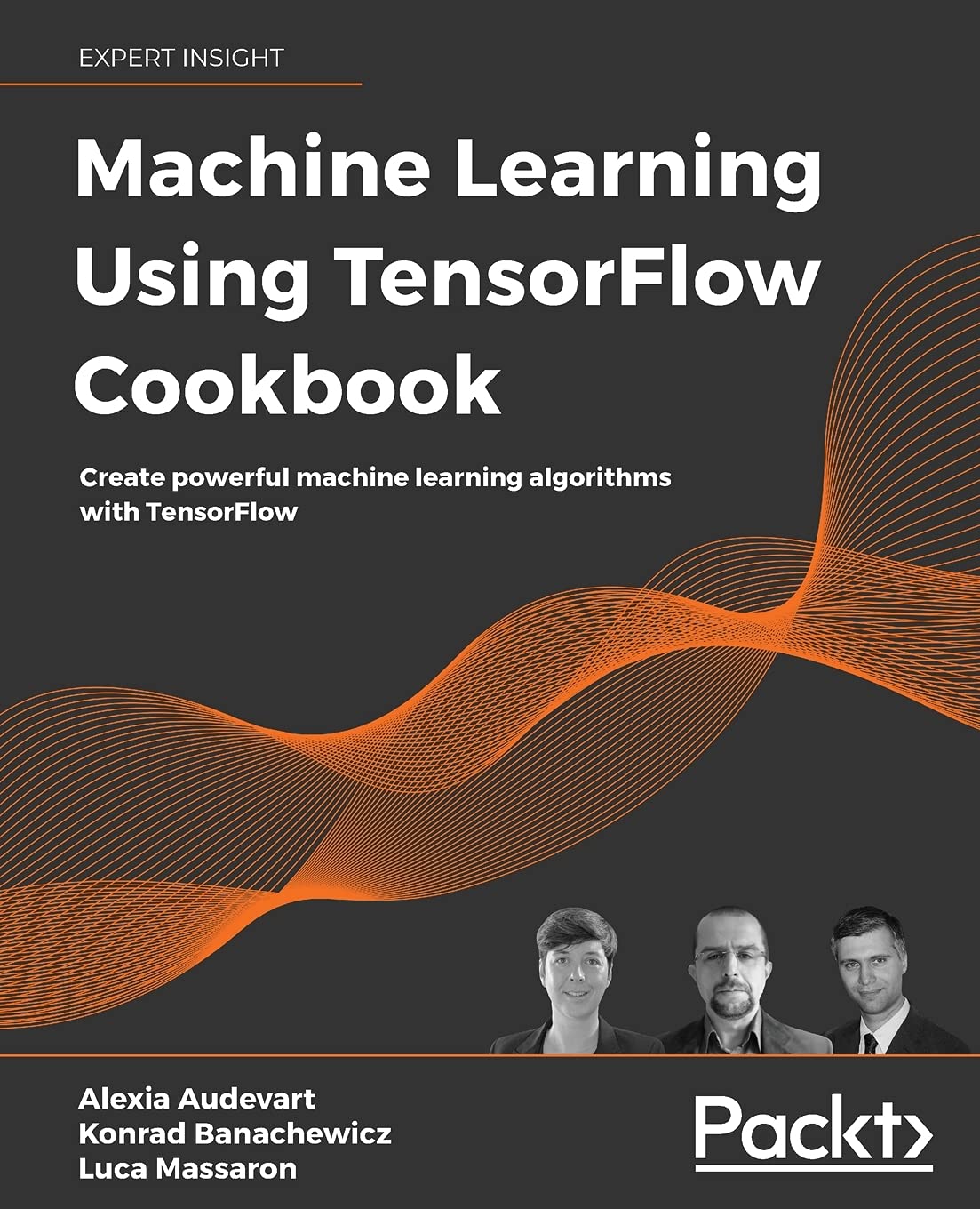 Machine Learning Using TensorFlow Cookbook: Create powerful