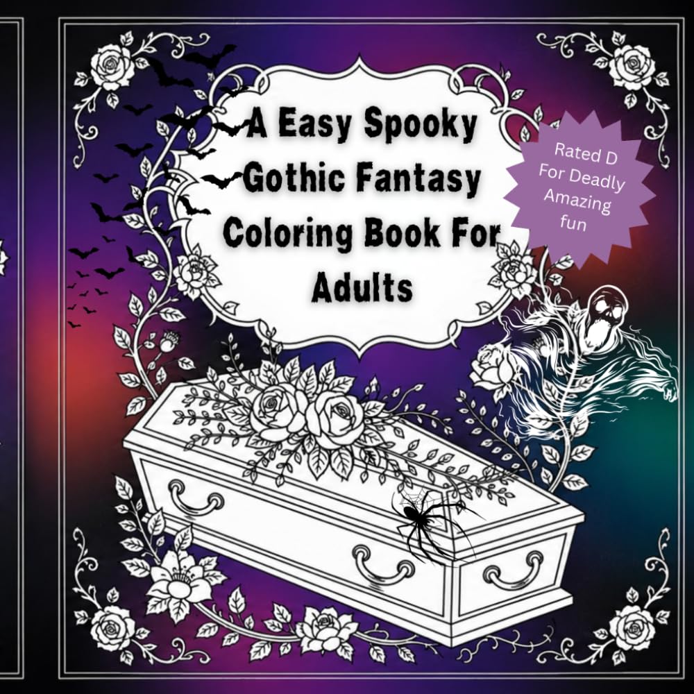 A Easy Spooky Gothic Fantasy Coloring Book For Adults: Relaxing Gothic Designs with Haunted Houses, Coffins, Skulls, Roses, Bats, and Dark Fantasy Scenes