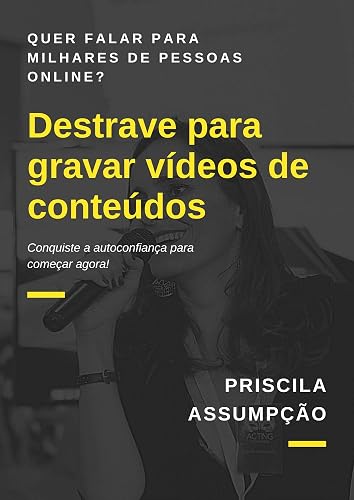 Destrave para gravar vídeos de conteúdos: Conquiste a autoconfiança para começar agora