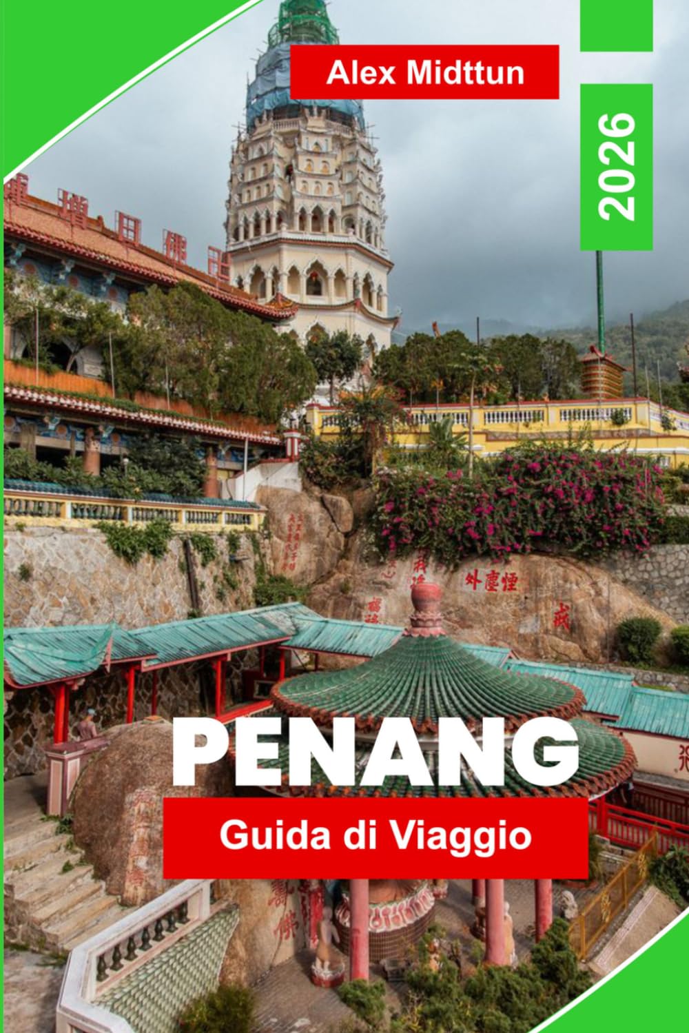 Penang Guida di viaggio 2026: Scopri street food, architettura storica, viste sulla costa, festival culturali e consigli pratici per il tuo viaggio in Malesia