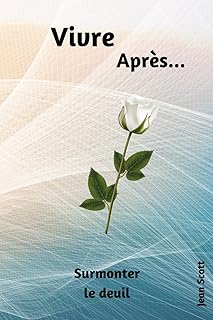 vivre après: surmonter le deuil