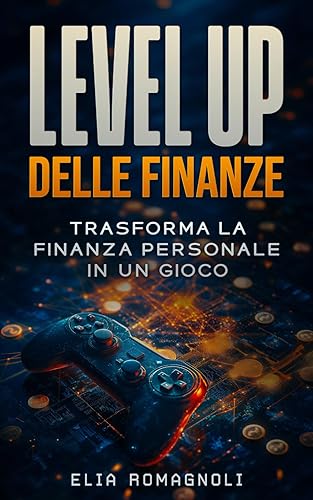 Level Up delle Finanze: Trasforma la Finanza Personale in un Gioco