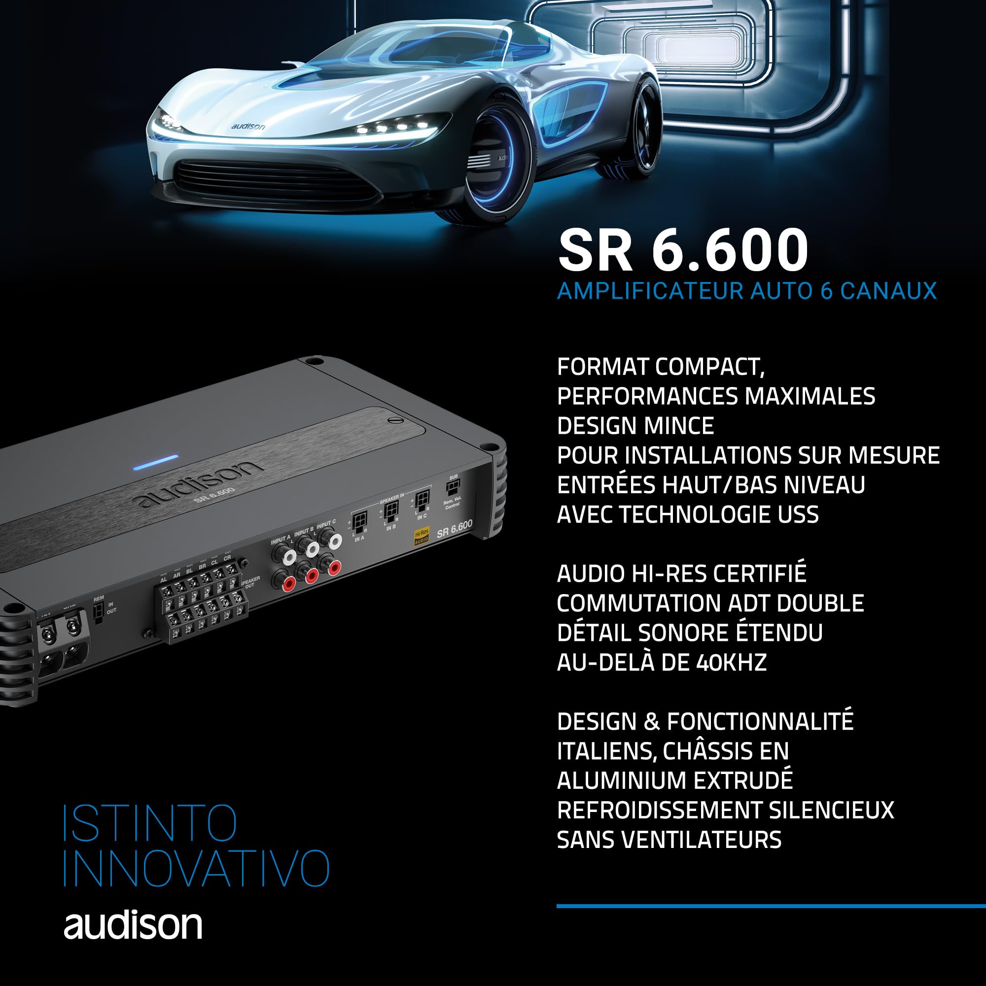Audison SR 6.600 amplificateur 6 canaux 4x140 W + 2x185 W sous 2 Ohm | classe D, THD 0,05%, S/N 102 dB, filtre réglable, entrées haut et bas niveau, bass boost réglable