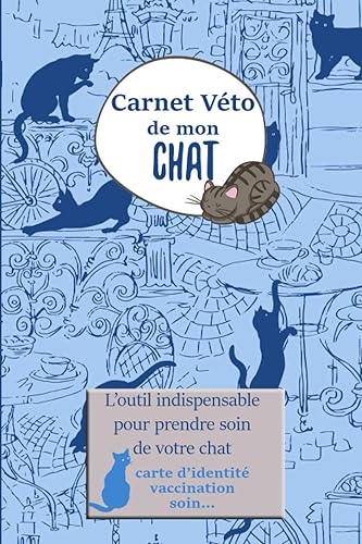Carnet Véto de mon chat: L'outil indispensable pour le suivi vétérinaire de votre chat