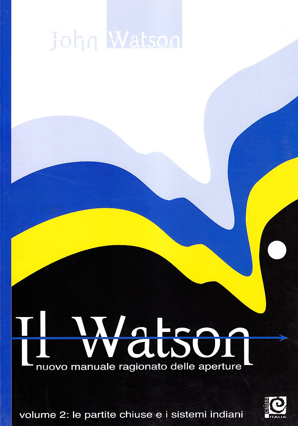 Il Watson. Nuovo Manuale Ragionato Delle Aperture (Vol. 2) - 4