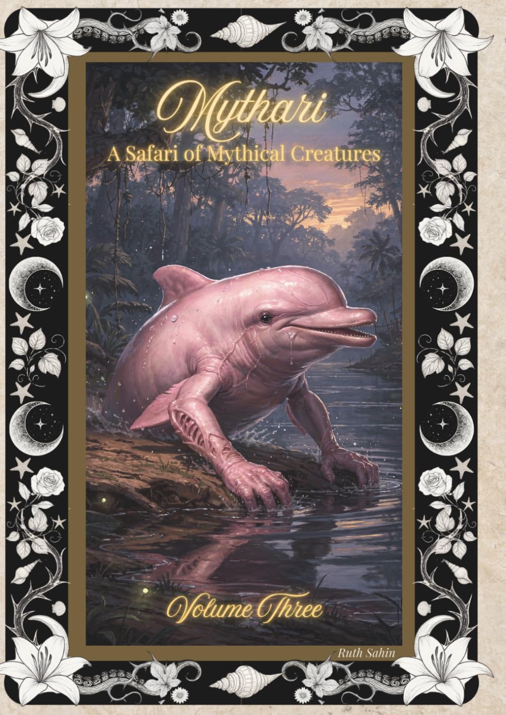 Mythari: A Safari of Mythical Creatures: Volume 3