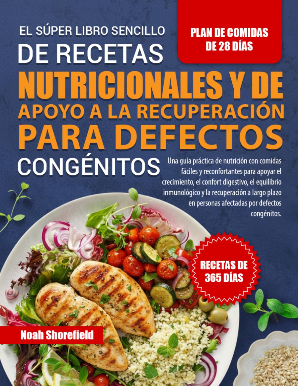 EL SÚPER LIBRO SENCILLO DE RECETAS NUTRICIONALES Y DE APOYO A LA RECUPERACIÓN PARA DEFECTOS CONGÉNITOS: Una guía práctica de nutrición con comidas ... digestivo, el equilibrio inmunológico y