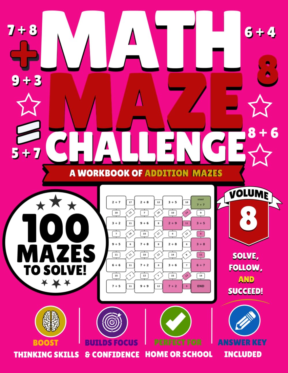 Math Maze Challenge: Addition Volume 8: 100 Addition Mazes for Kids Ages 6–8 | Build Addition Fluency, Confidence & Problem-Solving Skills