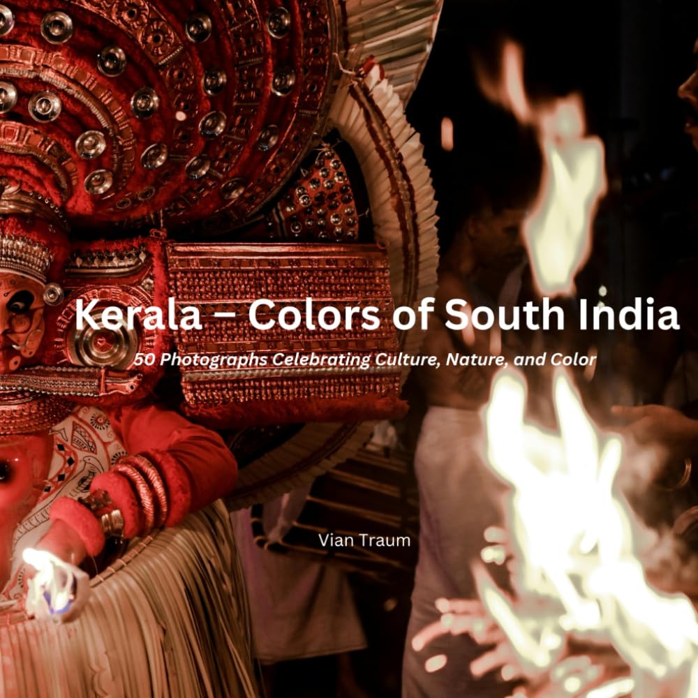 Kerala – Colors of South India: 50 Photographs Celebrating Culture, Nature, and Color