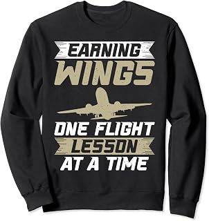 Earning Wings one Flight Lesson at a Time Flight Instructor Sweatshirt