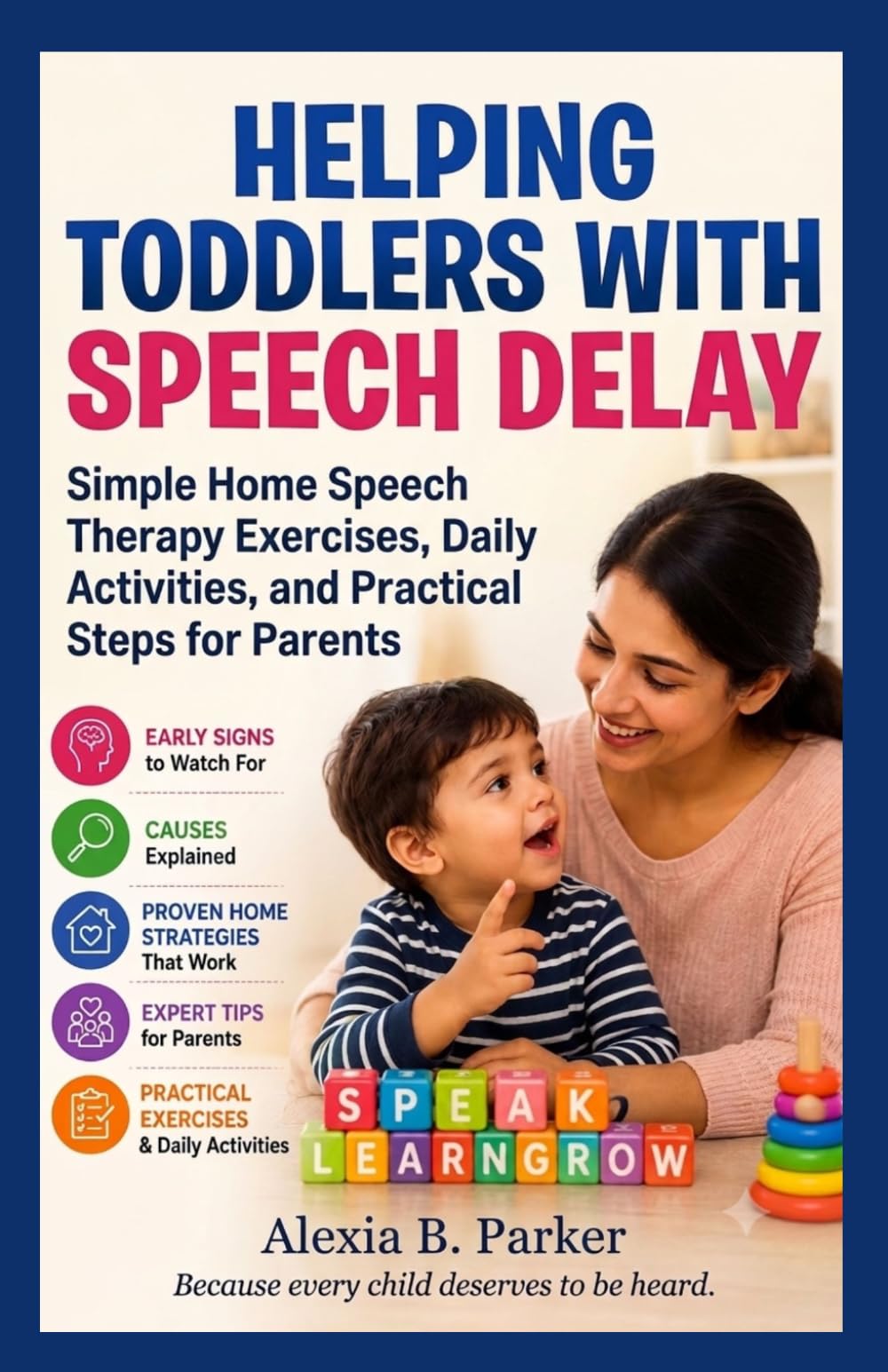HELPING TODDLERS WITH SPEECH DELAY: Simple Home Speech Therapy Exercises, Daily Activities, and Practical Steps for Parents