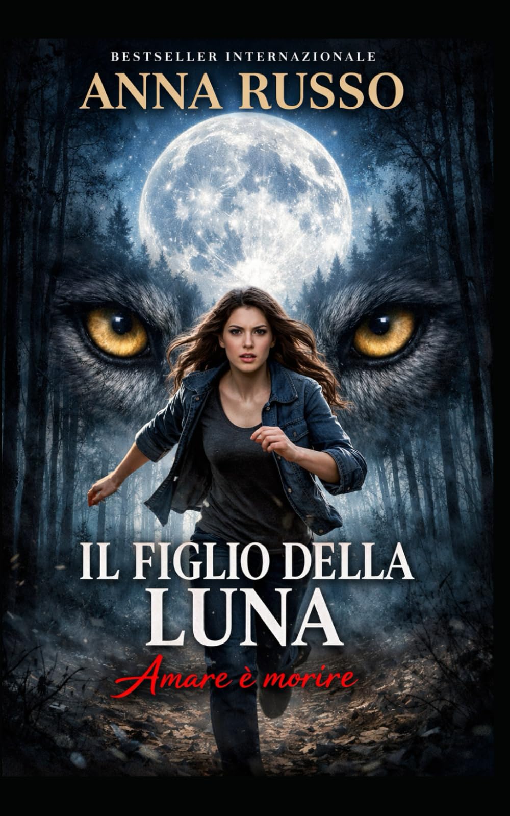 IL FIGLIO DELLA LUNA: Cosa faresti se l’amore fosse una condanna? (Un amore che non doveva nascere - Collana il figlio della Luna)