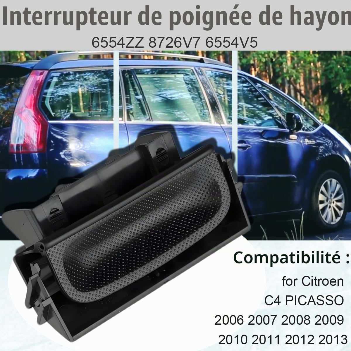 ZAMDOE 8726V7 Poignée de Coffre de hayon pour Citroën C4 Picasso 2006-2013 Grand Picasso 2006 2007 2008 2009 2010 2011 2012 2013 Pièces Rechange 6554.V5 Interrupteur déverrouillage hayon