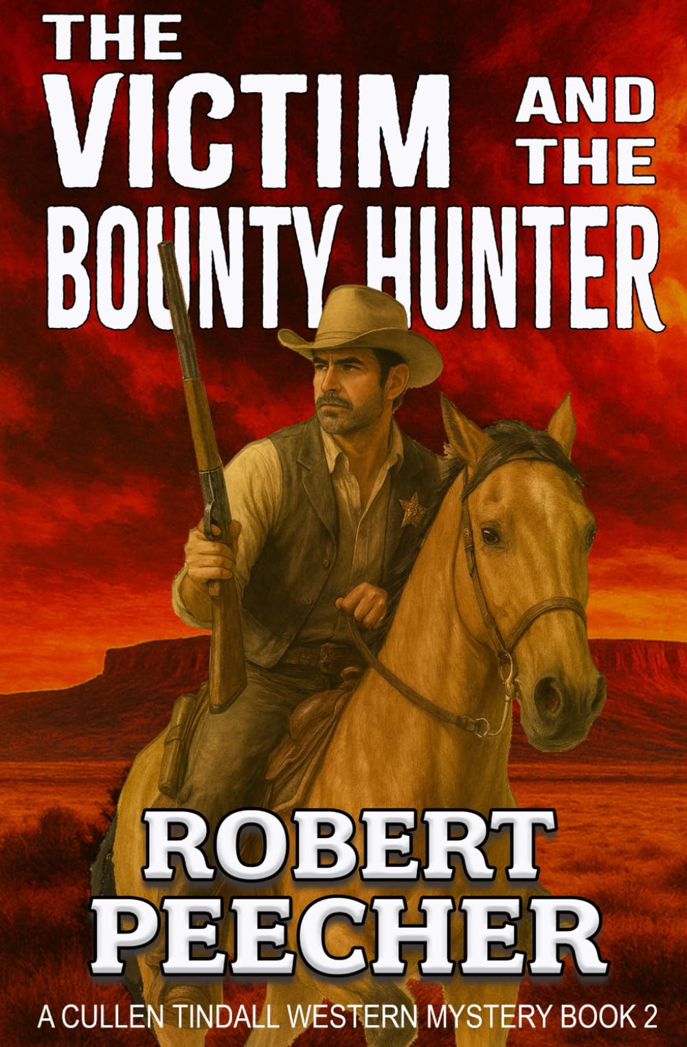 The Victim and the Bounty Hunter: A Western Frontier Adventure: 2 (A Cullen Tindall Western Mystery)