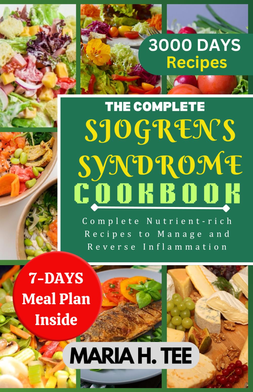 THE COMPLETE SJOGREN’S SYNDROME COOKBOOK: Complete Nutrient-rich Recipes to Managing and Reverse Inflammation